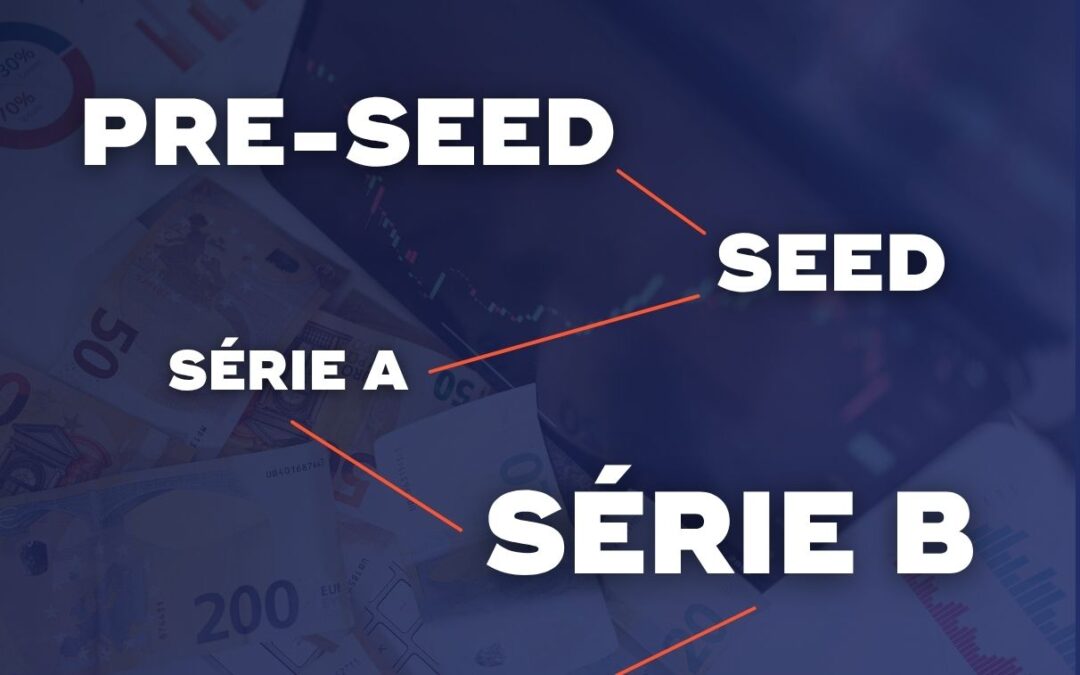 Les types de levées de fonds : amorçage, seed, séries A, B, C, etc.