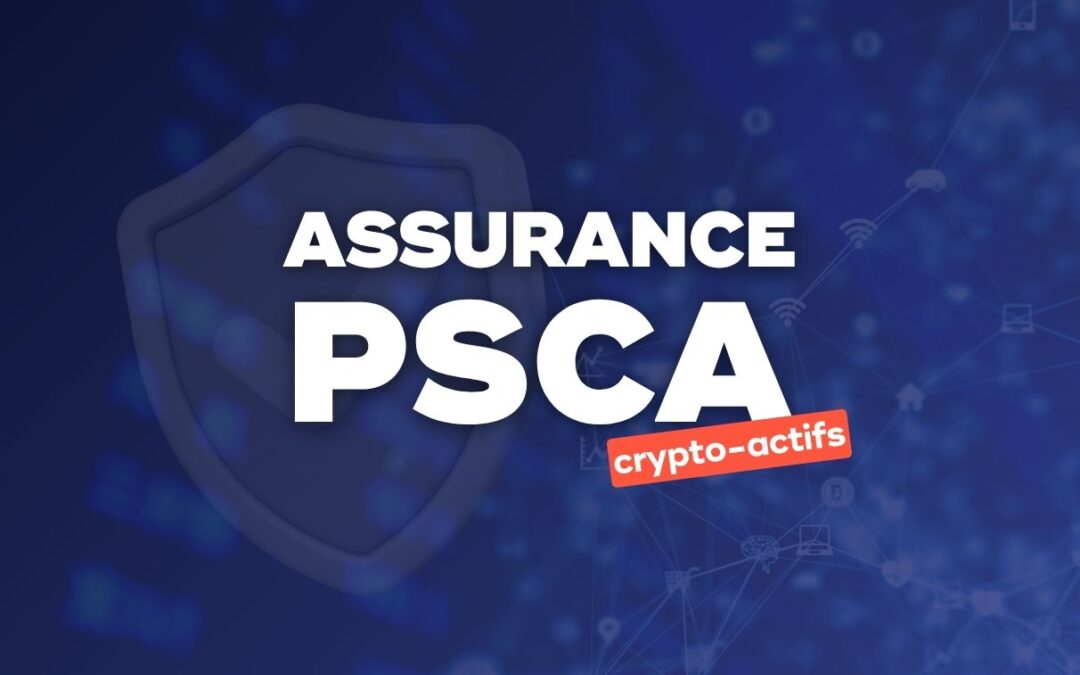 Assurance PSCA : les obligations du règlement MiCA
