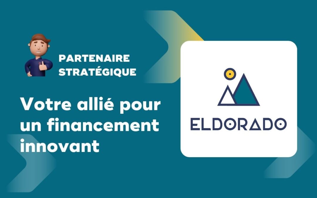 Eldorado, le partenaire pour vos besoins de financement