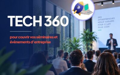 Tech 360 : vos séminaires et événements d’entreprise couverts